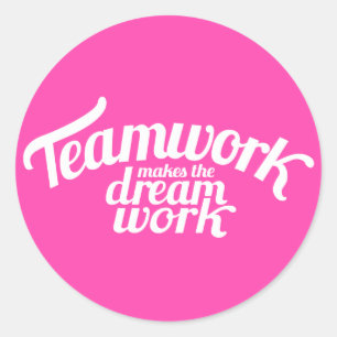 Teamwork makes the dream work pink & white sticker