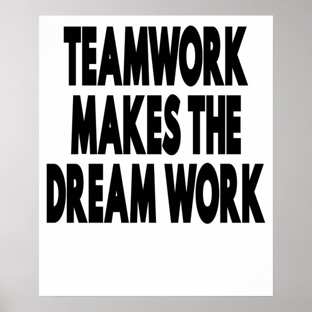 Teamwork Makes The Dream Work Poster (Front)