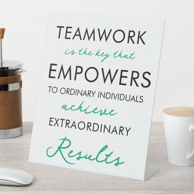 Teamwork Makes the Dream Work Quote Pedestal Sign  (In SItu)