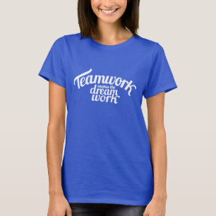 Teamwork makes the dream work white slogan t-shirt
