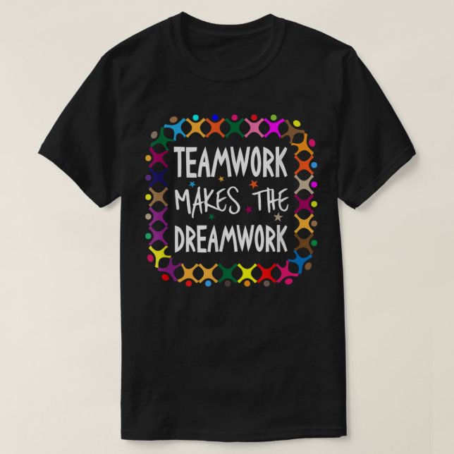 Teamwork Makes The Dreamwork Motivational Sports Q T-Shirt (Design Front)