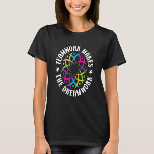 Teamwork Makes The Dreamwork T-Shirt