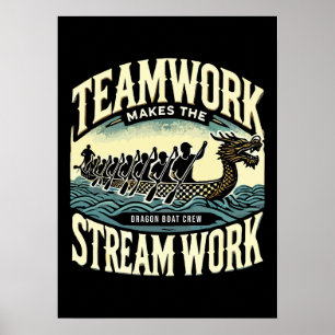 Teamwork Makes the Stream Work, Dragon Boat Racing Poster