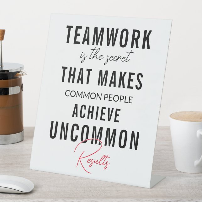Teamwork Positive quote pedestal sign (In SItu)