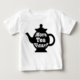 Teapot - More tea Vicar? - Black and White Baby T-Shirt
