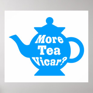 Teapot - More tea Vicar? - Mid Blue and White Poster