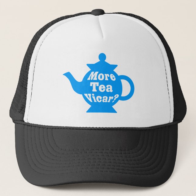 Teapot - More tea Vicar? - Mid Blue and White Trucker Hat (Front)