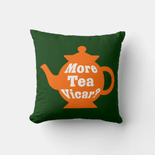 Teapot - More tea Vicar? O & W on Dk Grn Cushion