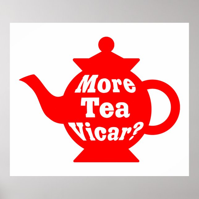 Teapot - More tea Vicar? - Red and White Poster (Front)