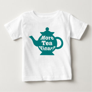 Teapot - More tea Vicar? - Teal and White Baby T-Shirt