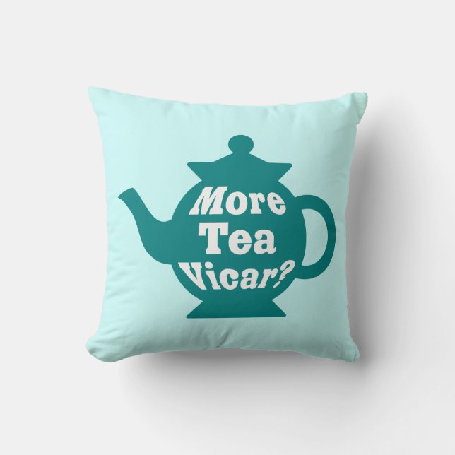 Teapot - More tea Vicar? - Teal And White on Ice Cushion (Front)