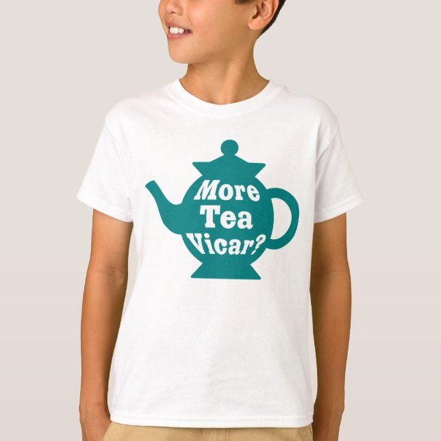 Teapot - More tea Vicar? - Teal and White T-Shirt (Front)