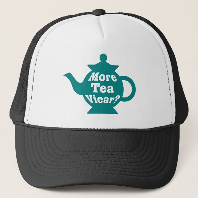 Teapot - More tea Vicar? - Teal and White Trucker Hat (Front)