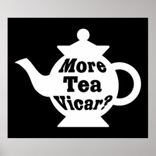 Teapot - More tea Vicar? - White on Black Poster