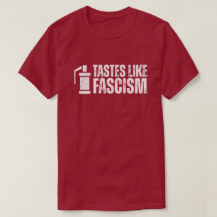 Tear Gas Tastes Like Fascism Protest T-Shirt