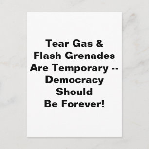Tear Gas Temporary, Democracy Forever Postcard