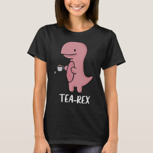 TeaRex Cute TRex Dinosaur Kawaii Funny Dino Pun_1 T-Shirt