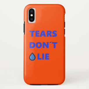 Tears Don't Lie iPhone X Case