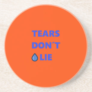 Tears Don't Lie Coaster