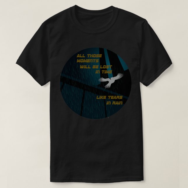 tears in rain 1  T-Shirt (Design Front)