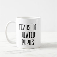 Tears of Dilated Pupils - Funny Optometrist