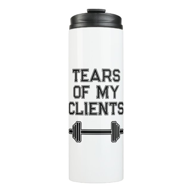 Tears Of My Clients Personal Trainer Gift Fitness Thermal Tumbler (Front)