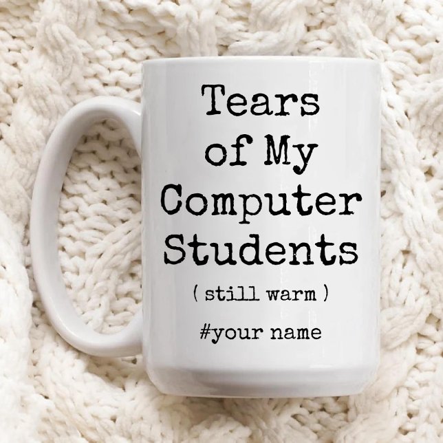 Tears of My Computer Students Still Warm Funny Two-Tone Coffee Mug (Tears of My Computer Students Still Warm Funny  Coffee Mug)