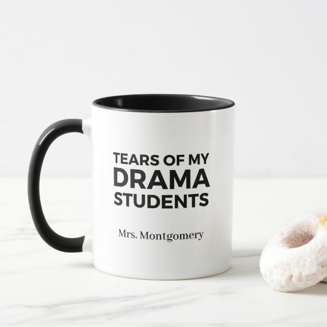 Tears of My Drama Students Funny Teacher Mug (With Donut)
