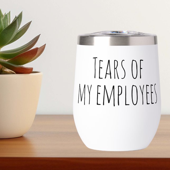 Tears of My Employees Funny Gift Office HR Boss (Creator Uploaded)