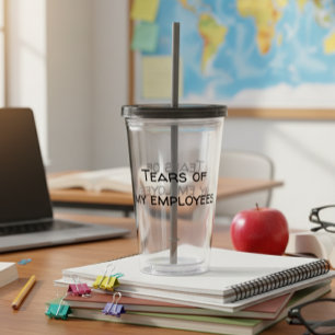 Tears of My Employees Funny Office Boss Employee Acrylic Tumbler