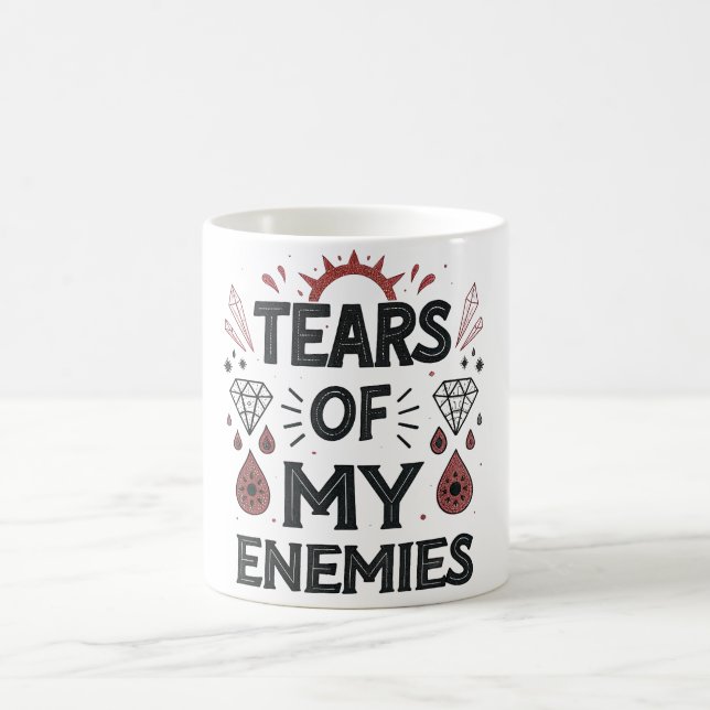 Tears of My Enemies Coffee Mug (Center)