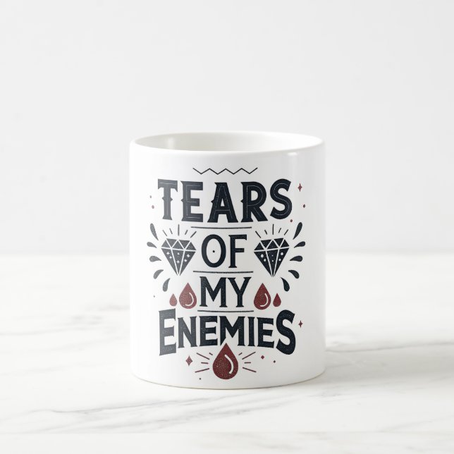Tears of My Enemies Coffee Mug (Center)