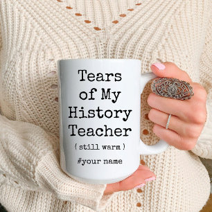 Tears of My History Teacher Still Warm Funny Two-Tone Coffee Mug