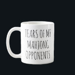 Tears of My Mahjong Opponents Funny Coffee Mug<br><div class="desc">The "Tears of My Mahjong Opponents Funny Mug" is a playful and amusing addition to your collection. This mug humorously alludes to the competitive edge in Mahjong, suggesting that your victories might bring a few tears to your opponents. A perfect choice for Mahjong enthusiasts or a lighthearted gift for those...</div>