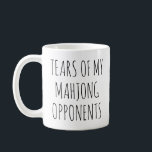 Tears of My Mahjong Opponents Funny Coffee Mug<br><div class="desc">The "Tears of My Mahjong Opponents Funny Mug" is a playful and amusing addition to your collection. This mug humorously alludes to the competitive edge in Mahjong, suggesting that your victories might bring a few tears to your opponents. A perfect choice for Mahjong enthusiasts or a lighthearted gift for those...</div>