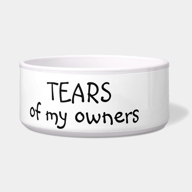 Tears of my Owners Cat Dog Funny Humour Pet (Front)