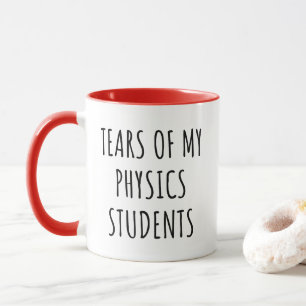 Tears of My Physics Students Mug Funny Teacher