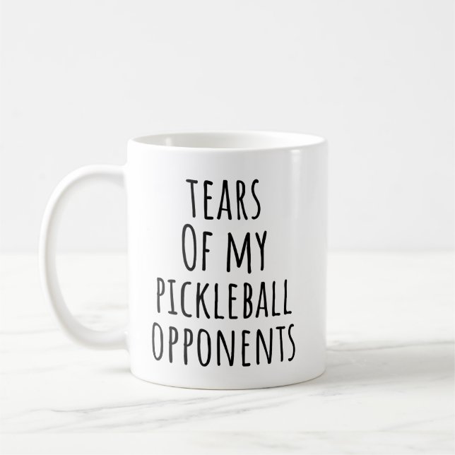 Tears Of My Pickleball Opponents Coffee Mug (Left)