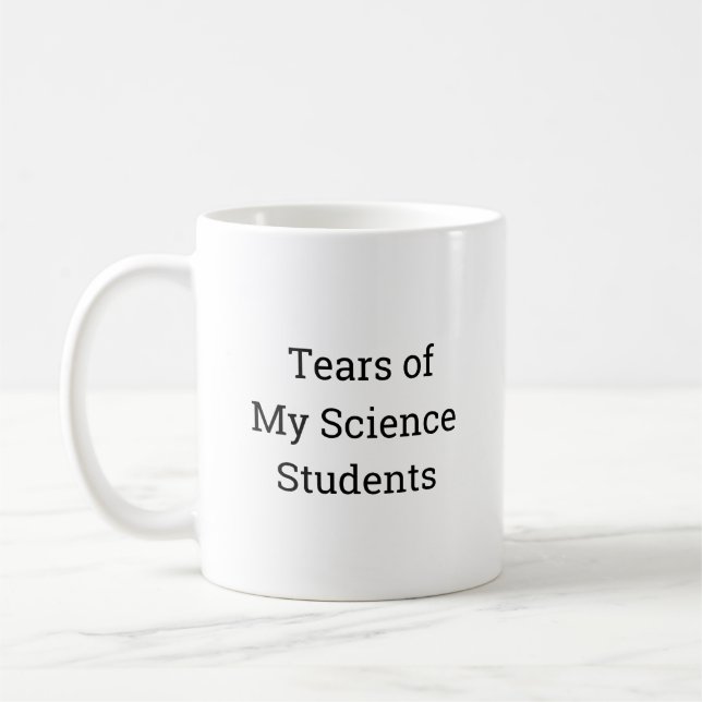 Tears of My Science Students Coffee Mug, Funny  Coffee Mug (Left)