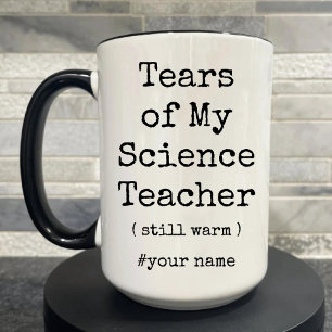 Tears of My Science Teacher Still Warm Funny Two-Tone Coffee Mug
