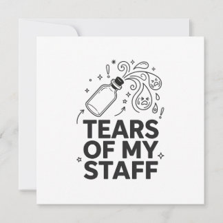 Tears Of My Staff Funny Boss Sarcastic Office gift Invitation