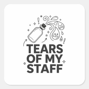 Tears Of My Staff Funny Boss Sarcastic Office gift Square Sticker