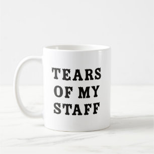 Tears of My Staff Mug