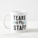 Tears of My Staff Worlds Best Boss Ever Gift  Coffee Mug<br><div class="desc">Funny Idea for Worlds Best Boss,  Assistant,  Men,  Man,  Women,  Him,  Birthday, 
Boss Gifts Tears of My Staff</div>
