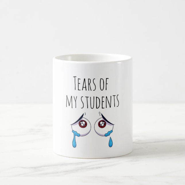 Tears of my Students Funny Gift Teacher Coffee Mug (Center)