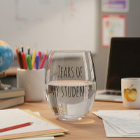 Tears of My Students Funny Gift Teacher Teaching