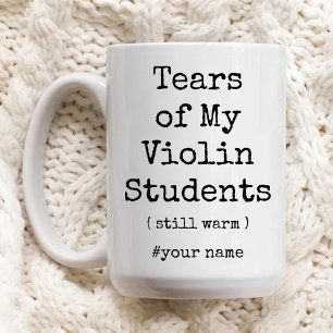 Tears of My Violin Students Still Warm Funny Two-Tone Coffee Mug