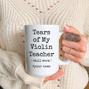 Tears of My Violin Teacher Still Warm Funny Two-Tone Coffee Mug