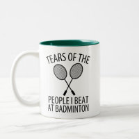 Tears of the People I Beat at Badminton Funny