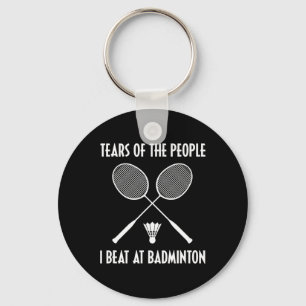 Tears Of The People I Beat At Badminton Shuttle Sp Key Ring